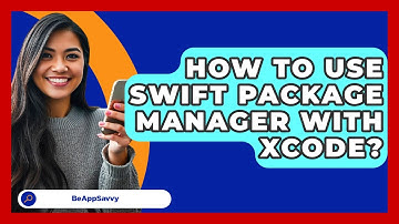 How To Use Swift Package Manager With Xcode? - Be App Savvy