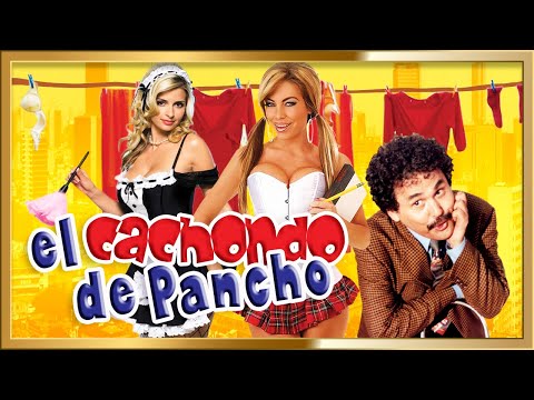 EL CACHONDO DE PANCHO  Super comedia Pelicula completa