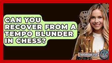 Can You Recover From A Tempo Blunder In Chess? - The Board Game Xpert