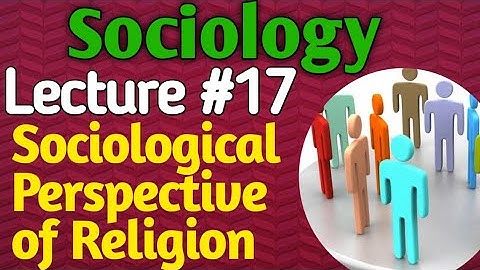 Sociology | Lecture #17 - Sociological Perspective on Religion for CSS UPSC PMS