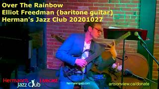 Over The Rainbow - Elliot Freedman (baritone guitar) - Herman's Jazz Club - 20201027