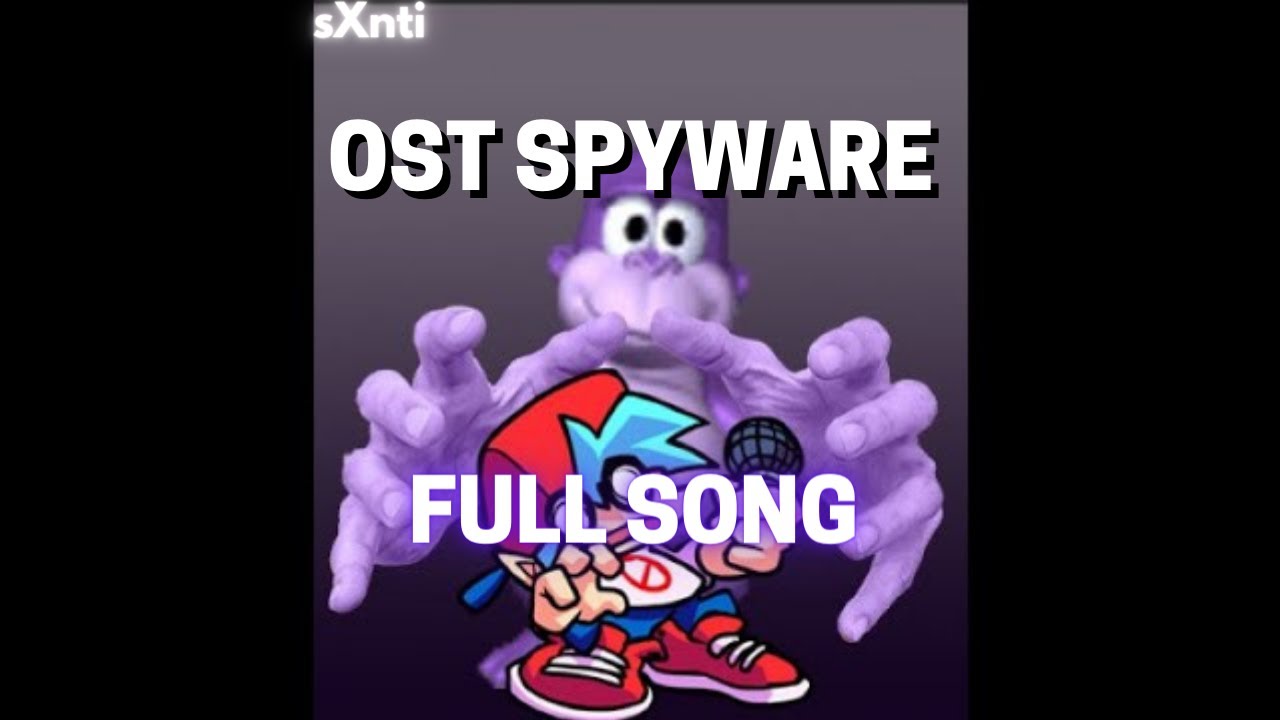 OST SPYWARE FULL SONG (bonzi buddy song) - FRIDAY NIGHT SANDBOXIN´ - sXnti  