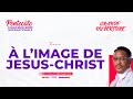 À L'IMAGE DE JÉSUS-CHRIST AVEC LE PROPHETE JOEL FRANCIS TATU