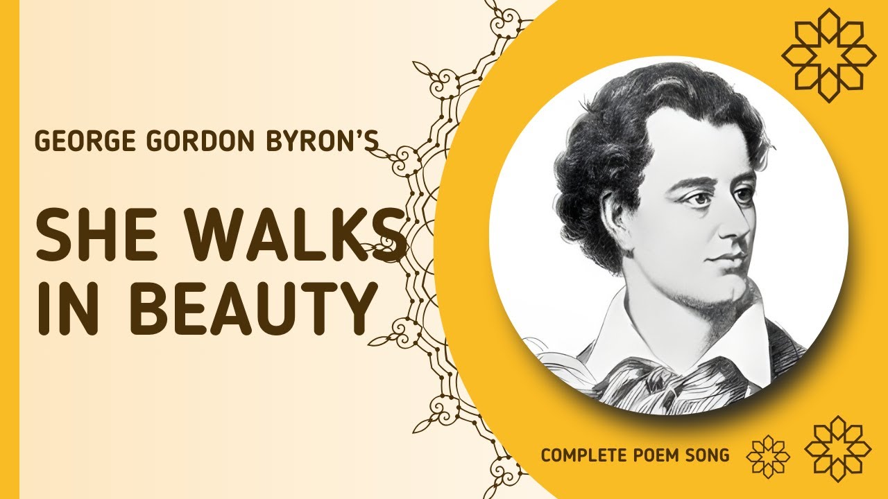 She walks in beauty, like the night by George Gordon Byron | complete poem songs She walks in beauty, like the night by George Gordon Byron | complete poem songs