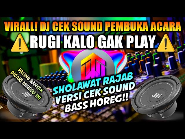 🔊🔊 DJ CEK SOUND  SHOLAWAT DO'A RAJAB PALING BANYAK DICARI SOUND ENGINEER 🔊🔊 class=