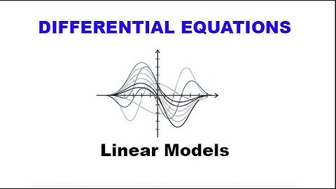 Differential Equations - Linear Models