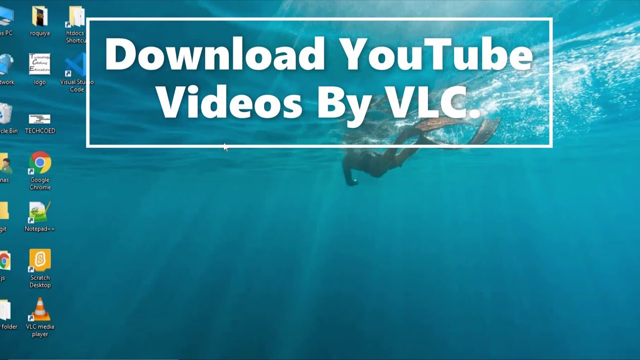 Download Youtube Videos By VLC Media Player YouTube