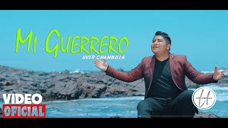 Corazón Guerrero Internacional - Mi Guerrero - Uver Chambilla 𝙑𝙞𝙙𝙚𝙤 𝙤𝙛𝙞𝙘𝙞𝙖𝙡 2020