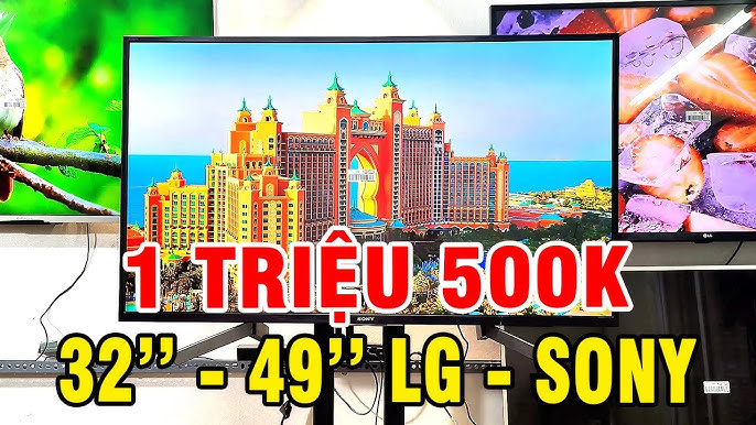 Chỉ 1 TRIỆU 500K - TiVi 32 skyworth - 49ich LG 4K - SONY - GIỌNG ...