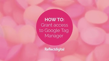How to grant access in Google Tag Manager | Set up Your Google Tag Manager account