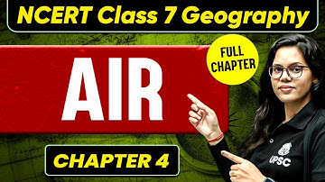 Air FULL CHAPTER | Class 7 Geography Chapter 4 | UPSC Preparation For Beginners 🚀🚀