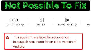 This app isn't available for your device because it was made for an older version of android ✔ FIX