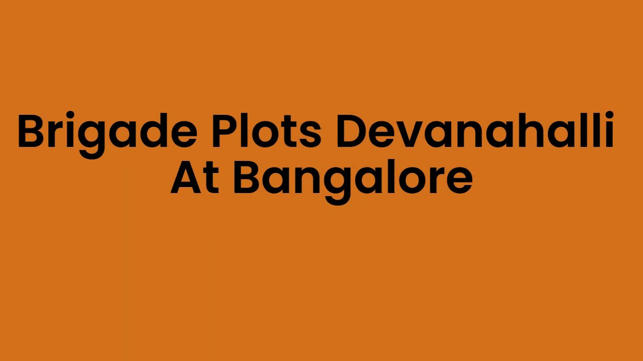 Brigade Plots Devanahalli Bangalore - Let Living At Right Place