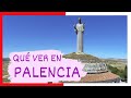 GUÍA COMPLETA ▶ Qué ver en la CIUDAD de PALENCIA (ESPAÑA) 🇪🇸 🌏 Turismo y viajes a CASTILLA Y LEÓN