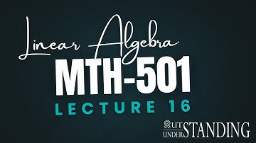 MTH501 | Lecture 16 | Iterative Solutions of Linear Systems | Virtual University of Pakistan