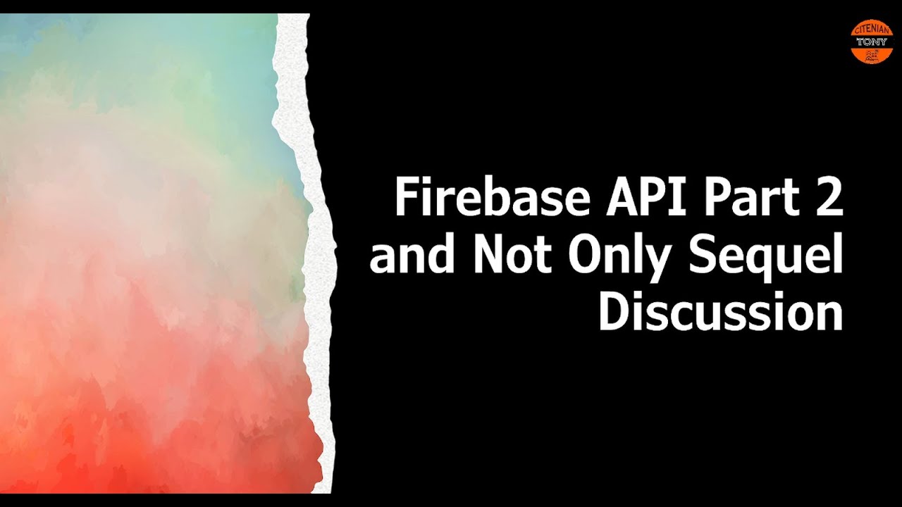 Firebase API Part 2 and Not Only Sequel Discussion - YouTube