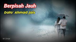 Berpisah Jauh. Dato' Ahmad Jais (Lirik) #tembangkenangan