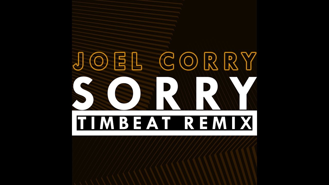 Joel Corry - Sorry (TimBeat Remix)
