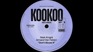 Mark Knight, Armand Van Helden - Don't Abuse It (Extended)