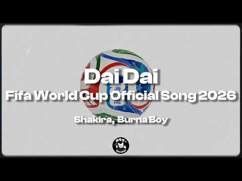 Shakira, Burna Boy - Dai Dai (letra / lyrics en Español) | FIFA WORLD CUP 26 OFFICIAL SONG ⚽
