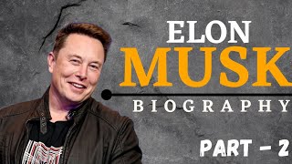 Elon Musk Biography l Buisness Career l #2