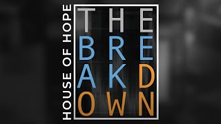The Breakdown | House of Hope Atlanta