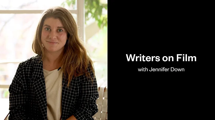 Writers on Film: Jennifer Down