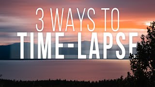 How To Shoot A Time-Lapse: THREE METHODS!! screenshot 4