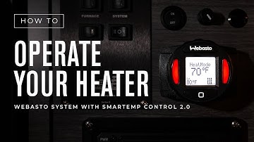 How To: Operate Your Heater — Webasto System with SmarTemp Control 2.0