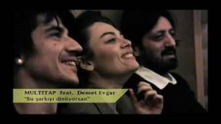 Multitap feat. DEMET EVGAR - Bu Sarkiyi Dinliyorsan (2012) Resimi