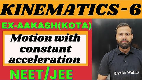 KINEMATICS 6 | motion with constant acceleration |