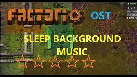 Sleep Background Music (Must Hear) - Factorio OST - Stress/Anxiety relief
