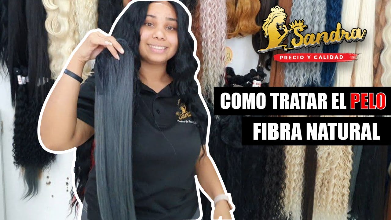 COMO TRATAR TU PELO DE FIBRA NATURAL / Sandrasextensiones