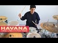 HAVANA - Camila Cabello ft Daddy Yankee | Drums *Batería*