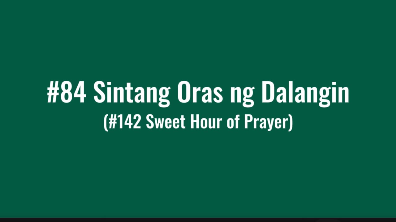 (#84) Sintang Oras ng Dalangin (Tagalog LDS Hymns with lyrics)