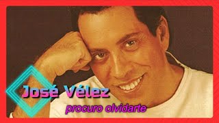 José Vélez  🎵Procuro olvidarte🎵