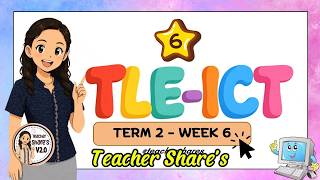 TLE-ICT 6 TERM 2 - WEEK 6 created by Teacher Share | Teacher Share's