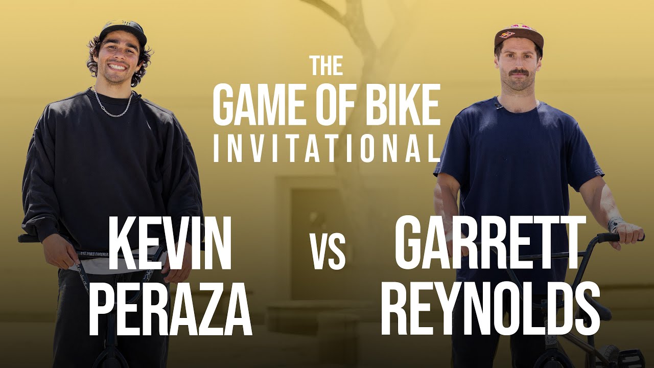 GARRETT REYNOLDS VS KEVIN PERAZA - THE GAME OF BIKE INVITATIONAL