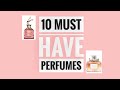 PERFUME COLLECTION - 10 MUST HAVE FRAGRANCES