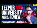 Tezpur University MBA Honest Review 2026 | Placement Reality, Fees, ROI & Red Flags Exposed! 🚨