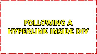 Following A Hyperlink Inside Div (3 Solutions)