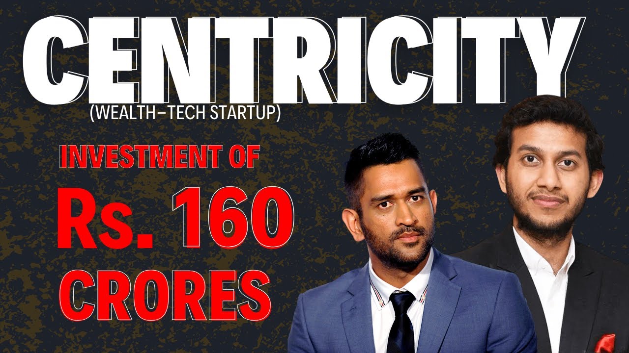 MS Dhoni & Ritesh Agarwal Invested ₹160 Crore in This Wealth-Tech Startup | The Story of Centricity