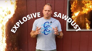 My sawdust exploded* (and I got footage!)