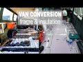 Rust, Frame, &amp; DIY Insulation // Van Build--Ep. 03