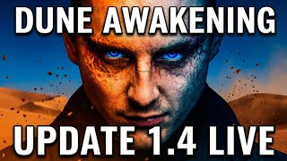 Dune News | Live | Dune Awakening News and Update 1.4 Sunday Stream