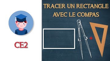 Tracer un rectangle avec le compas - CE2 - Petits Savants