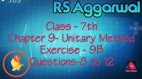 Class-7th Maths Chapter-9 Unitary Method Exercise-9B Questions- 8 to 12 RS Aggarwal