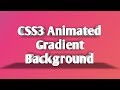 Pure CSS3 Gradient Background Animation || HTML, CSS3 || webdev