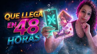 PISCIS 🧨 🔥 SORPRESAS EN 48 HORAS QUÉ NO TE IMAGINAS 