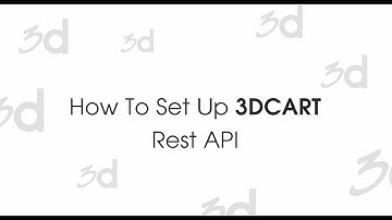 How To Set Up 3dCart Rest API (2021